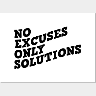 No Excuses Only Solutions Posters and Art